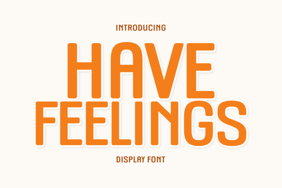 Discover the Versatile Charm of Have Feelings