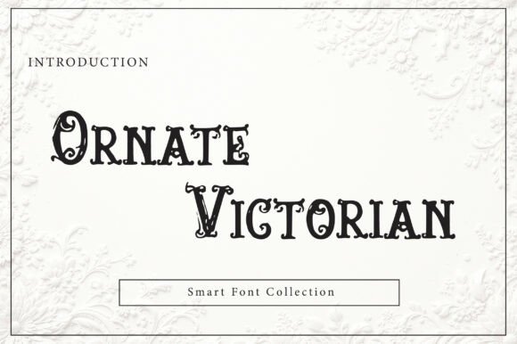 Ornate Victorian: A Font for Timeless Elegance and Vintage Charm