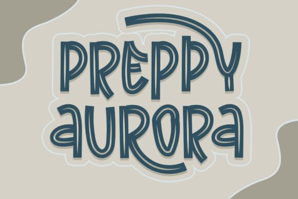 Preppy Aurora: A Font That Combines Strength and Elegance